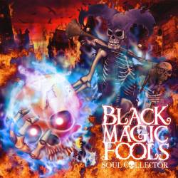 Black Magic Fools : Soul Collector